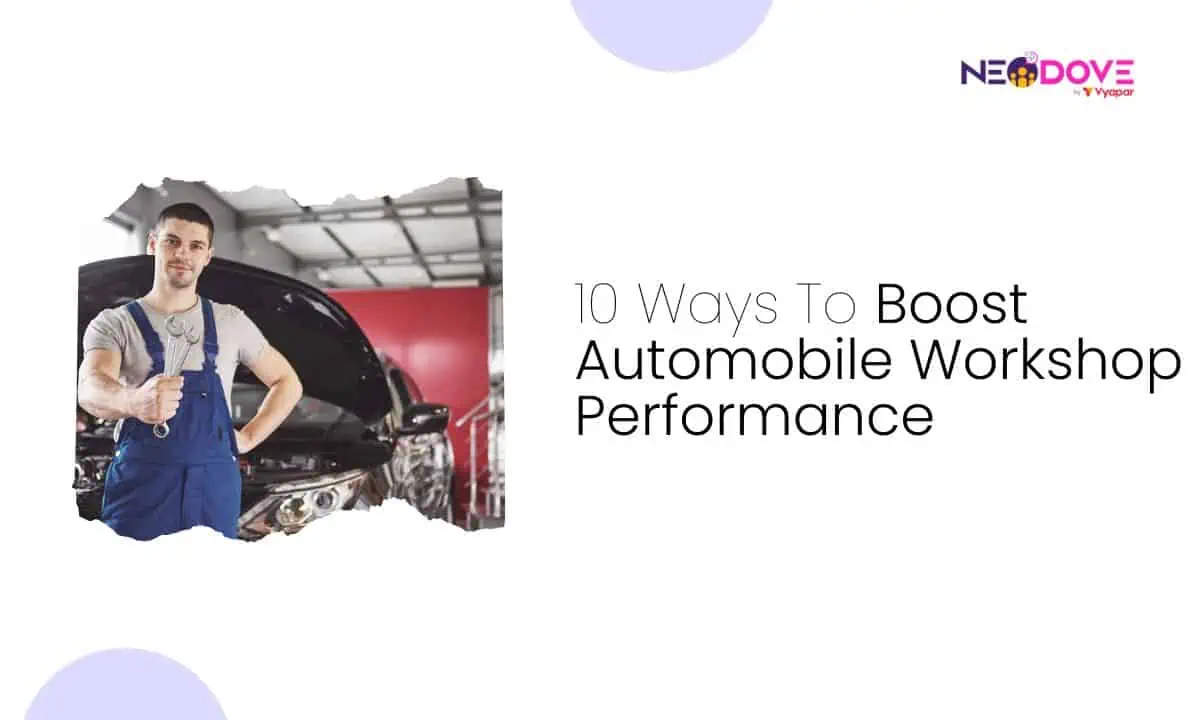 10 Ways To Boost Automobile Workshop Performance - NeoDove