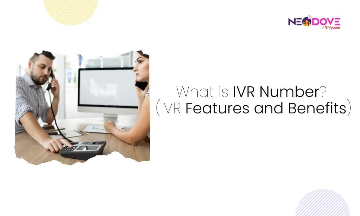 What is IVR Number (IVR Features and Benefits) - NeoDove