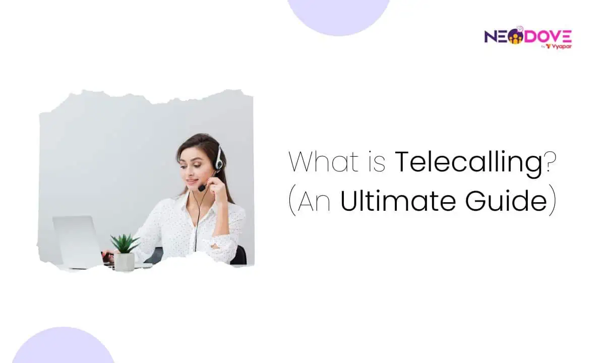 What is Telecalling - An Ultimate Guide - NeoDove