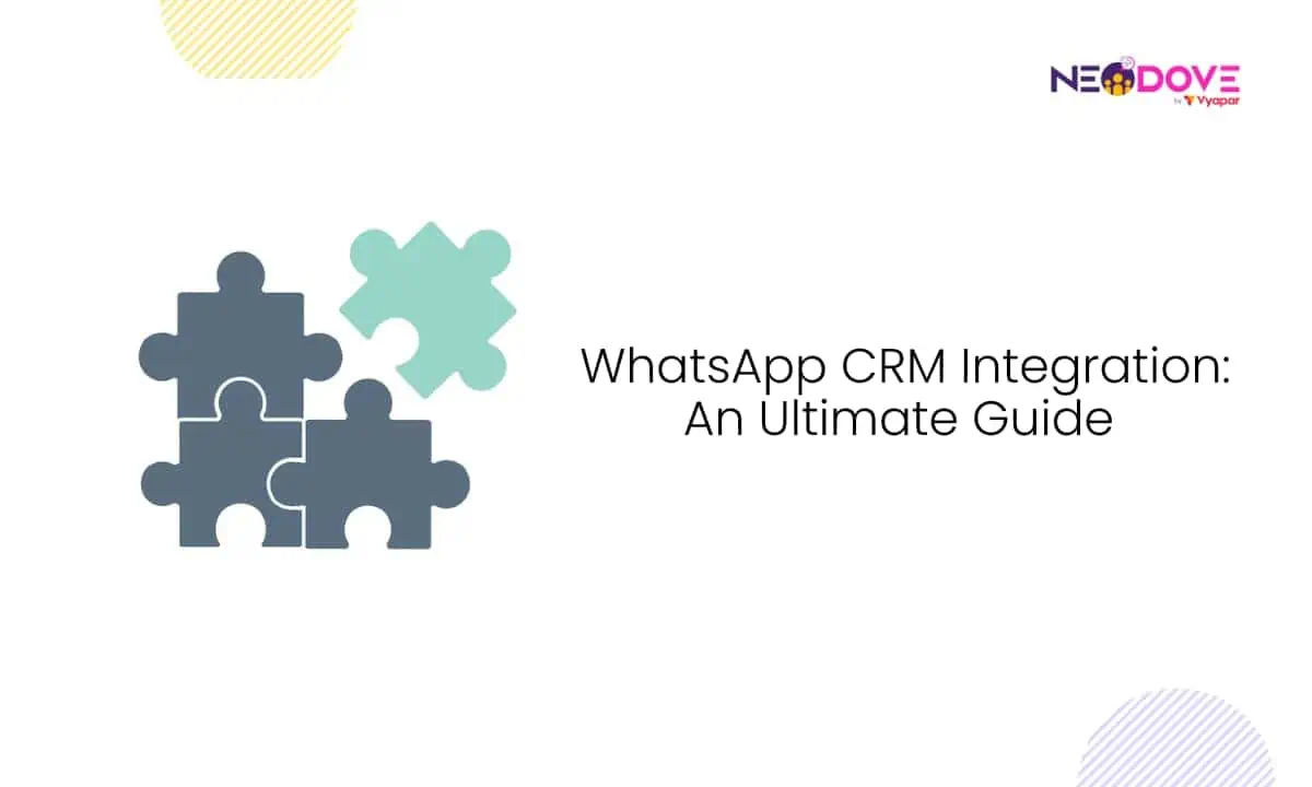 WhatsApp CRM Integration An Ultimate Guide l NeoDove