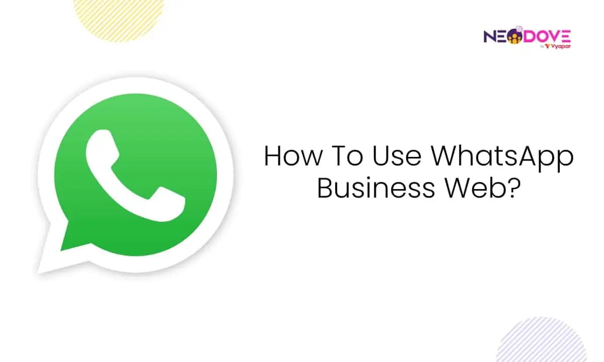 How To Use WhatsApp Business Web l NeoDove