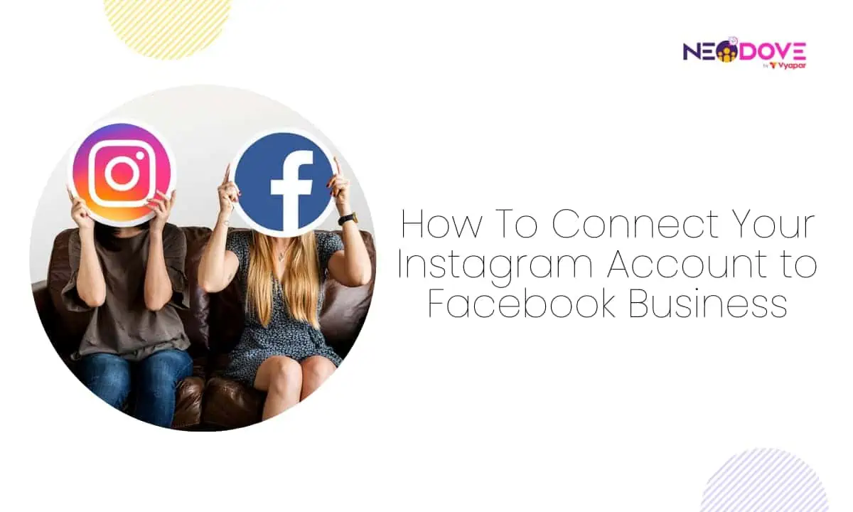 How To Connect Your Instagram Account to Facebook Business l NeoDove