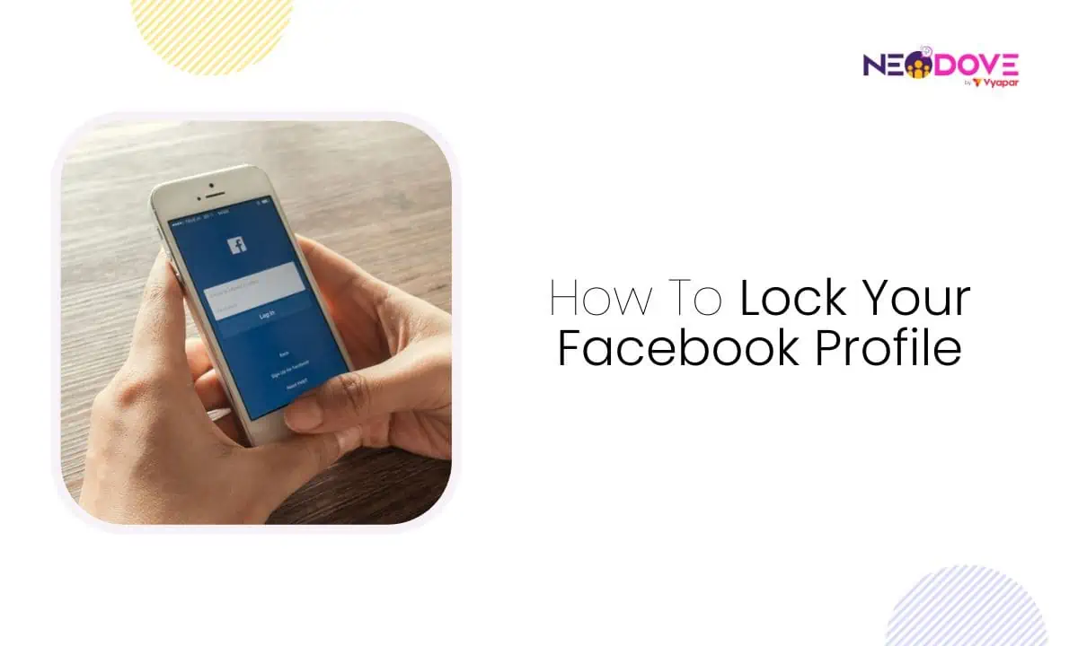 How To Lock Your Facebook Profile - NeoDove