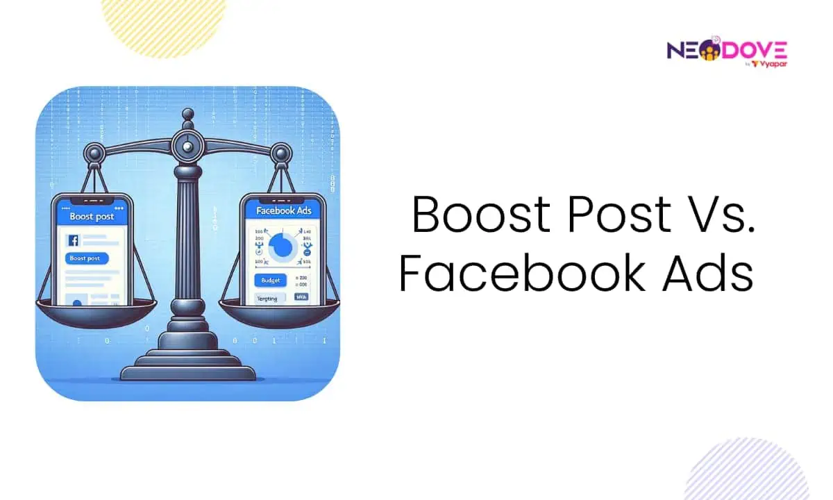 Boost Post Vs. Facebook Ads Whats the difference l NeoDove
