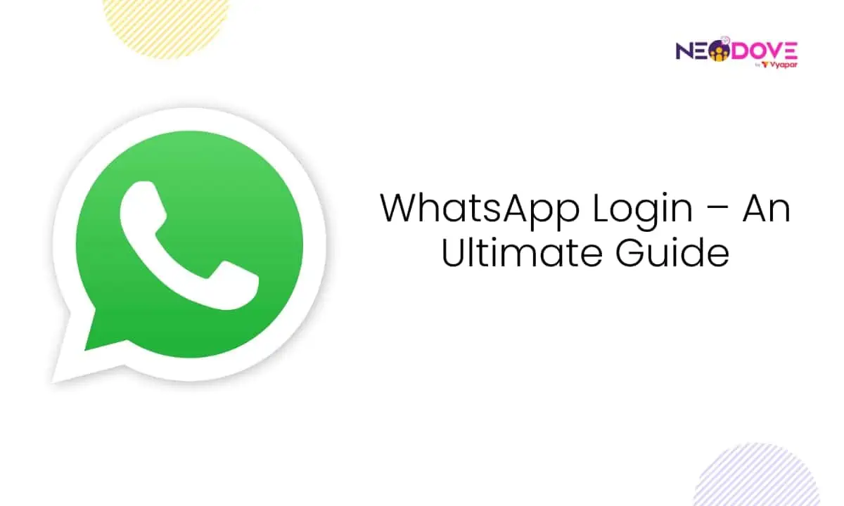 WhatsApp Login – An Ultimate Guide in 2023 l NeoDove