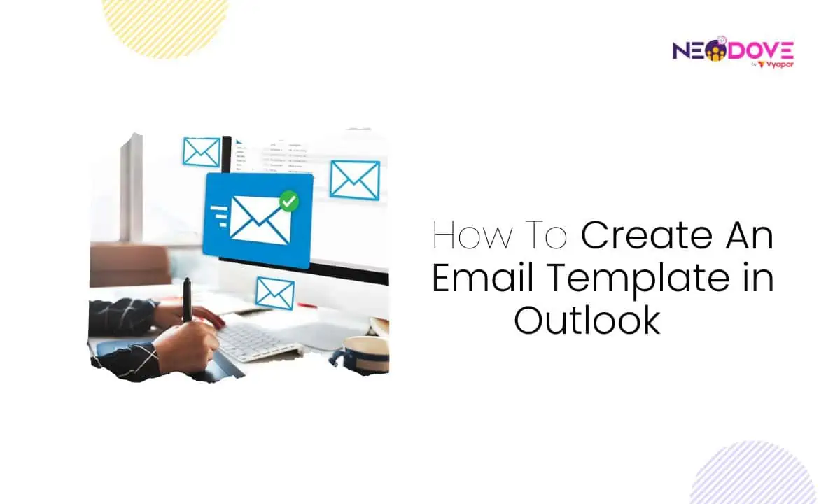 How To Create An Email Template in Outlook - NeoDove